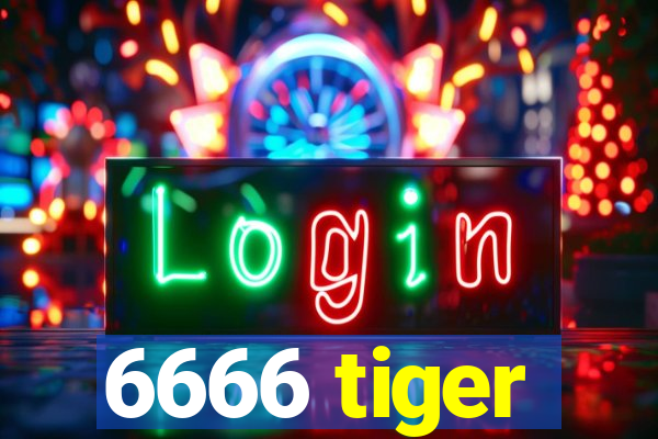 6666 tiger